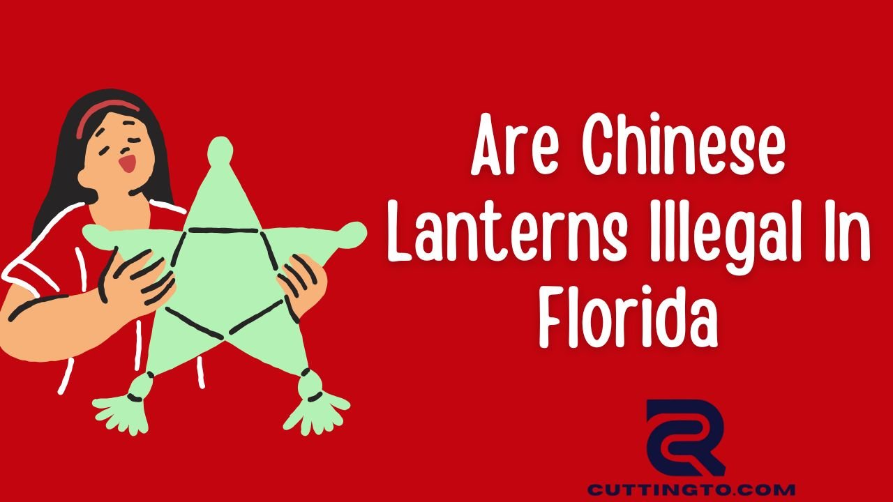 Are Chinese Lanterns Illegal In Florida